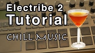 Korg Electribe 2 Tutorial   Chill Music