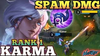 KARMA ANNOYING SPAM DAMAGE! OVERPOWER META BUILD ABUSE - TOP 1 GLOBAL KARMA BY Kamar - WILD RIFT