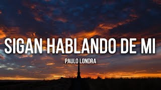 Paulo Londra - Sigan Hablando De Mi (Lyrics / Letra) chords