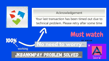 Jkbank mpay problem solved |your last transaction has been timed out due to technical problem.