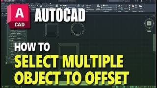 How To Select Multiple Objects To Offset In AutoCAD