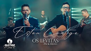 Video thumbnail of "Os Levitas I Estou Contigo [Clipe Oficial]"