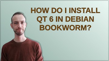 Unix: How do I install Qt 6 in Debian Bookworm?