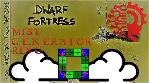 MIST GENERATOR RING GUIDE 🔅DWARF FORTRESS🔅