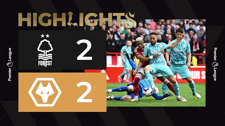 Cunha is back! | Nottingham Forest 2-2 Wolves | Highlights - DayDayNews