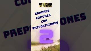 Errores comunes con preposiciones Vol.2 aprendeingles fraseseningles parati ingles foryou