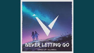 Never Letting Go (Super Slowed)