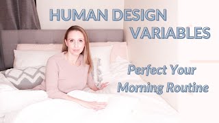 Perfect Your Morning Routine using Human Design Variables (arrows) // why your morning routine fails