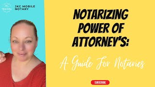 Notarizing Powers of Attorney: A Guide for Notaries