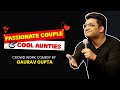 Passionate couple  cool aunties  crowd work by gaurav gupta