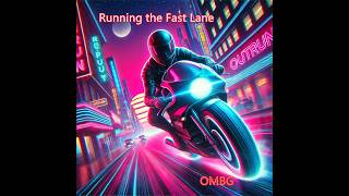 OMBG – Running the Fast Lane