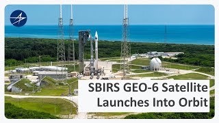 SBIRS GEO-6 Satellite Launches Into Orbit Atop Atlas V Rocket