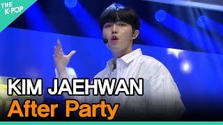 KIM JAEHWAN, After Party [TRIP TO K-POP 200520]