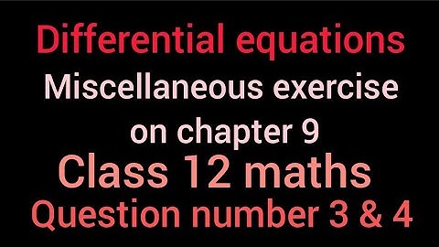 Miscellaneous exercise on chapter 9 | Class 12 math | Question number 3 & 4 | Differential equations