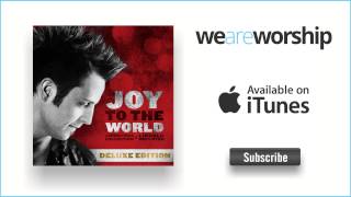 Video thumbnail of "Lincoln Brewster - Joy To The World"