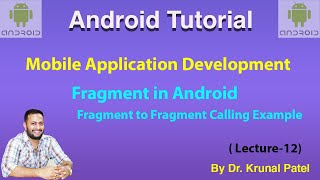 Mobile Application Development -Lecture 12 Fragment to  Fragments calling with practical example