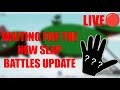 Live waiting for the new slap battles update