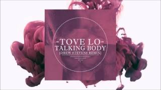 Tove Lo - Talking Body (Drew Stevens Remix)