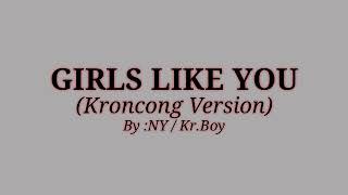 Girls Like You - Maroon 5 (Kroncong Version)(Lyrics)