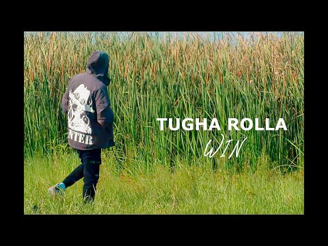 TUGHA ROLLA -  WIN (Official Video)