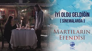 Martıların Efendisi - İyi Oldu Geldiğin (Sinemalarda)