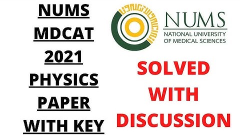 NUMS 2021 Paper with Key | Nums entry test | Nums physics paper full with key and explanations