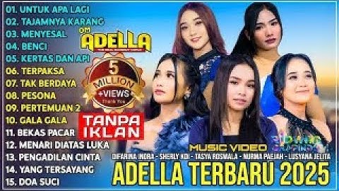 OM ADELLA TERBARU 2025 | DIFARINA INDRA - SHERLY KDI - TASYA ROSMALA - NURMA KDI - LUSYANA JELITA