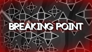 Breaking Point: Extreme Demon Layout Showcase
