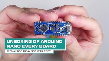 Unboxing of Arduino Nano Every Board, Sep.12th, 2022