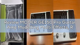 Review MOOER GE150 Pro Guitar Amp Modelling Multi Effects, Reverb, Delay, Looper Drum with 4 Footswi