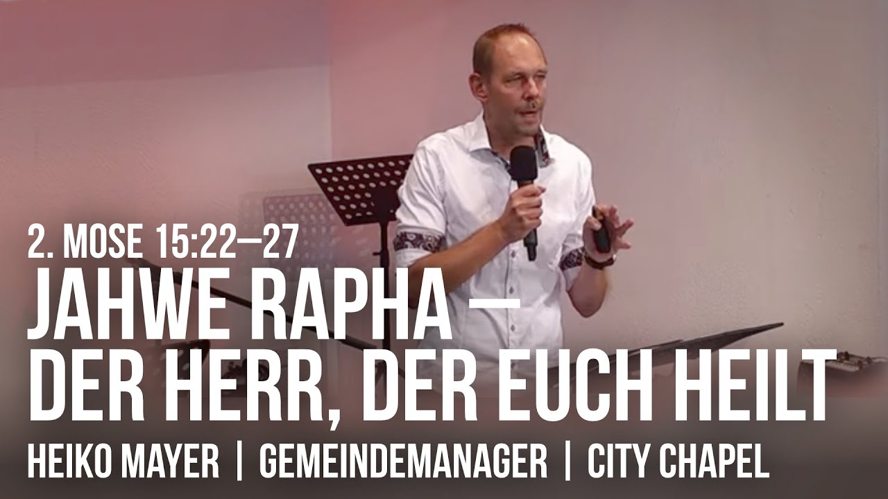 2-mose-15-22-27-jahwe-rapha-der-herr-der-euch-heilt-8-8-2021