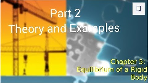 Chapter 5 | Equilibrium of Rigid body | Part 2 | ENGINEERING MECHANICS Statics