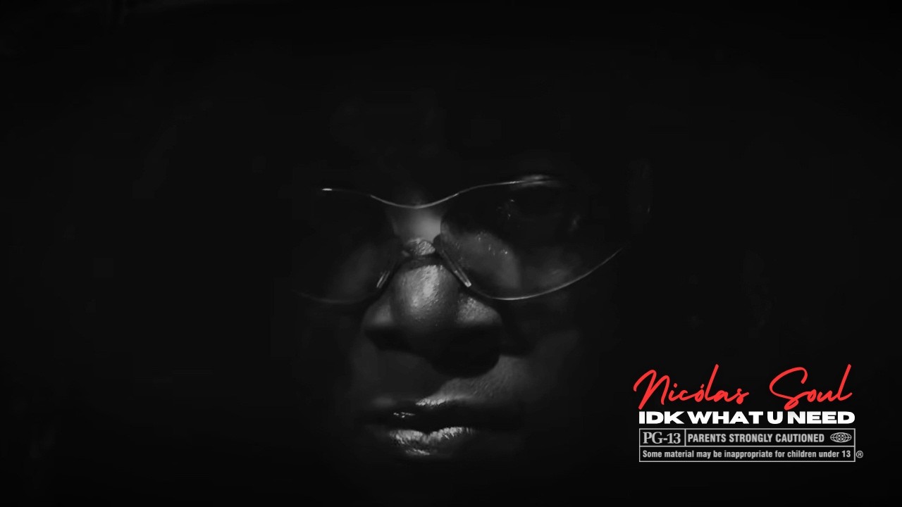 Nicólas Soul - IDK WHAT U NEED (Official Music Video)