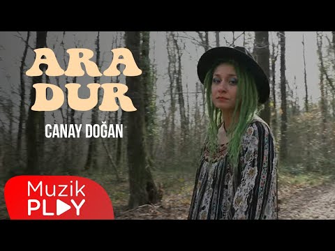 Canay Doğan - Ara Dur (Official Video)