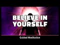 Believe in yourself meditation  10 minute guided meditation overcome self doubt