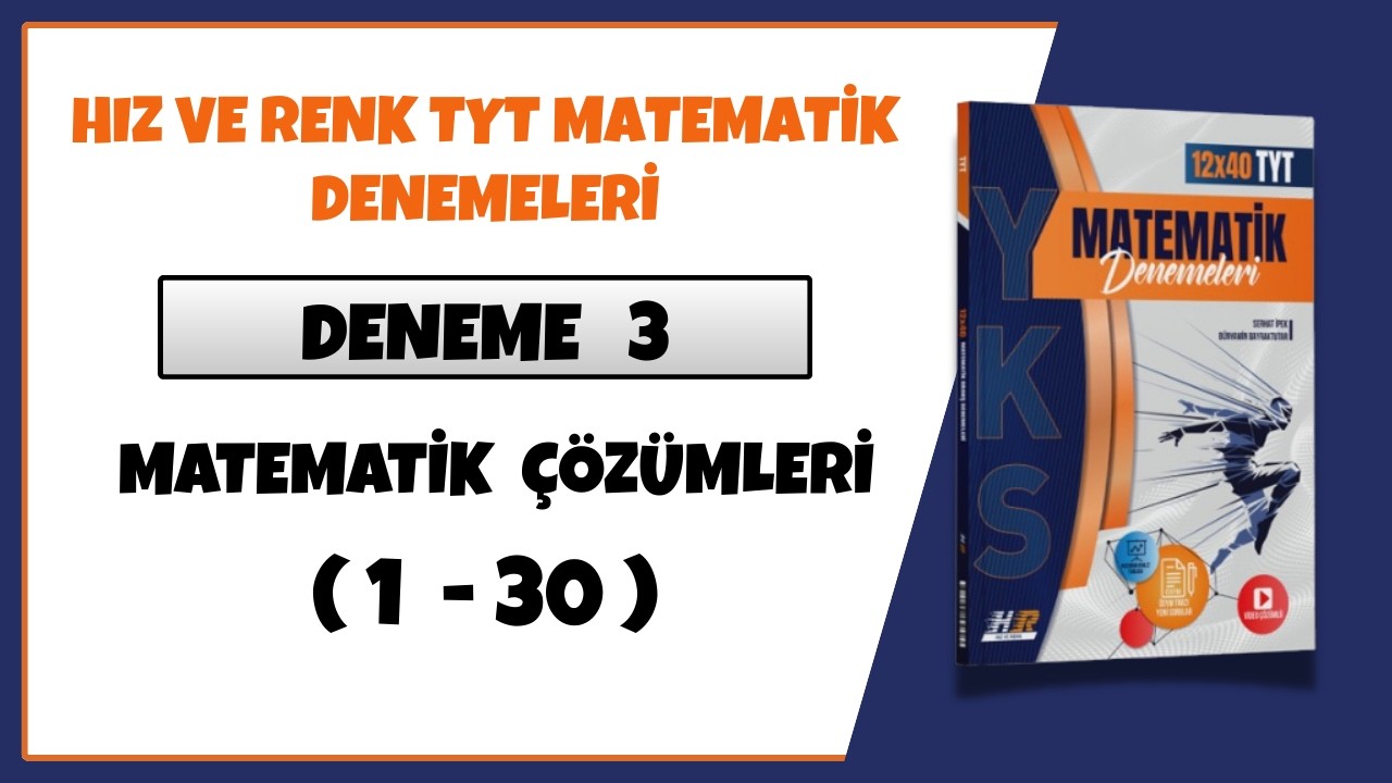 HIZ TYT DENEME 3 ( 1 - 30 )  MATEMATİK ÇÖZÜMLERİ ( HIZ VE RENK TYT MATEMATİK DENEME ÇÖZÜMLERİ ) 2026