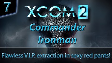 Xcom 2 Commander/Ironman #7 - Flawless V.I.P. extraction in sexy red pants!