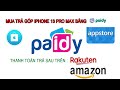 Hướng dẫn đăng ký PAYDY mua trả góp iPhone 13 PRO MAX trên apple online store (ペイディ）24 THÁNG 0%