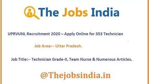 UPRVUNL Recruitment 2020 – Apply Online for 353 Technician Grade-II, Staff Nurse & Various Posts.