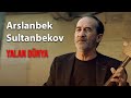 Arslanbek Sultanbekov - Yalan Dünya (Official Video - Klip) [© 2020 Bozdağ Film]