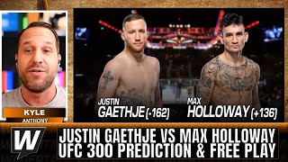 Justin Gaethje vs Max Holloway  Picks, Predictions and Odds | UFC 300 Best Bets