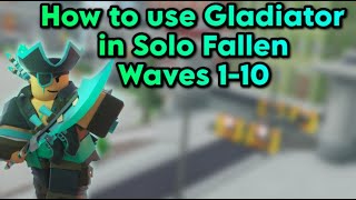 How to use Gladiator in Solo Fallen Waves 1-10  | Tower Defense Simulator