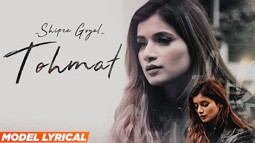 Shipra Goyal (Model Lyrical)| Tohmat | Gauahar Khan | Nirmaan | New Punjabi Song 2022| Speed Records