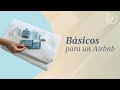 Básicos que todo Airbnb debe tener para engrandecer la experiencia.