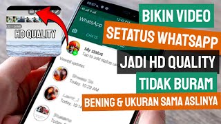 Terbaru!! Membuat Status Whatsapp HD Quality tidak pecah tidak buram tanpa aplikasi tambahan