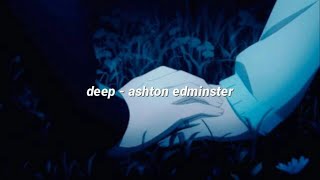 deep - ashton edminster (lyrics)