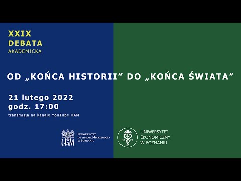 XXIX Debata Akademicka - Od "Końca Historii" do "Końca Świata"