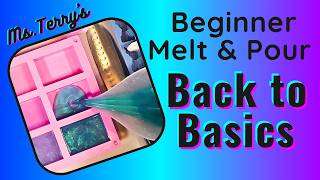 Melt and Pour Tips for Beginners!