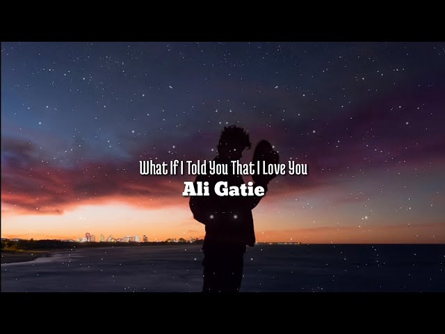 Ali Gatie - What If I Told You That I Love You | Lyrics🎧 class=