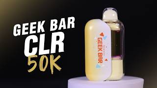 Geek Bar CLR 50K Puffs Disposable | Vapesourcing